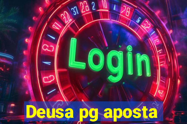 Deusa pg aposta